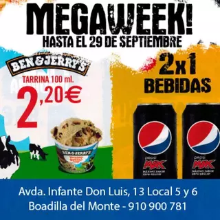 MEGAWEEK!!!!
2X1  BEBIDAS para llevar
BEN&JERRY`S 2,20€ tarrina 100ml.