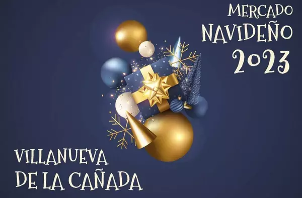 ACTIVIDADES. 'Mercado Navideño 2023'. Del 15 al 17 de Diciembre en Villanueva de la Cañada